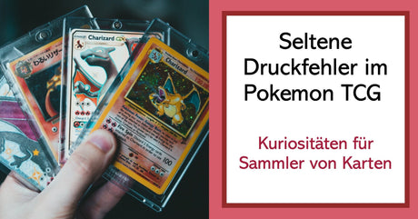 Seltene Druckfehler im Pokemon TCG: Kuriositäten für Sammler